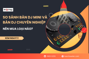 Mua bàn DJ ở đâu chất lượng tốt nhất?