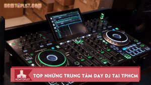 Trung tâm dạy học DJ tại Hà Nội