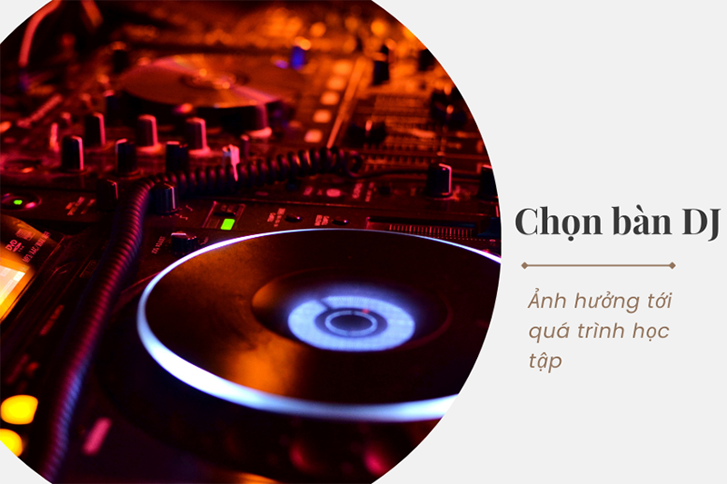 Tư vấn lựa chọn mua bàn dj chính hãng cho người mới